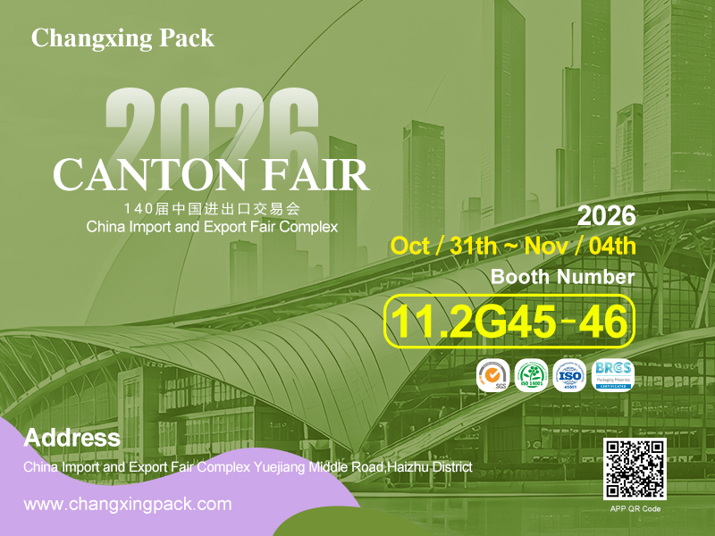 Dernière affaire concernant Invitation : Rencontre avec Changxing Pack à la 140e Foire de Canton, Stand 11.2G45-46, Guangzhou, du 31 octobre au 4 novembre